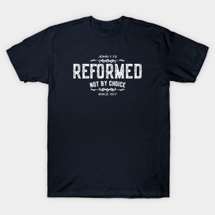 REFORMED Not By Choice T-Shirt